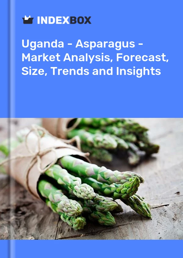 Uganda - Asparagus - Market Analysis, Forecast, Size, Trends and Insights