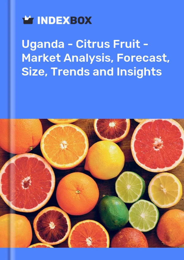 Report Uganda - Citrus Fruit - Market Analysis, Forecast, Size, Trends and Insights for 499$