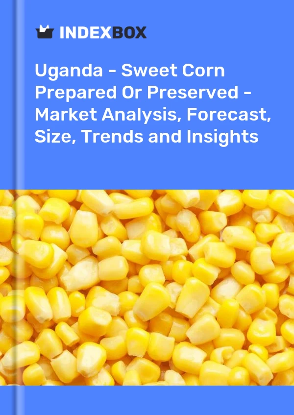 Report Uganda - Sweet Corn Prepared or Preserved - Market Analysis, Forecast, Size, Trends and Insights for 499$