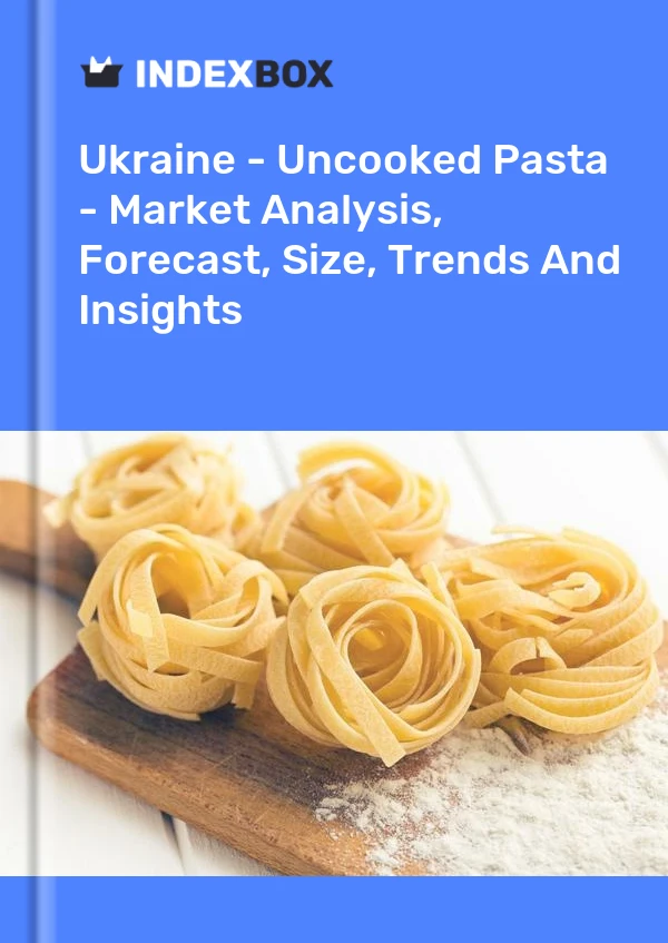 Report Ukraine - Uncooked Pasta - Market Analysis, Forecast, Size, Trends and Insights for 499$