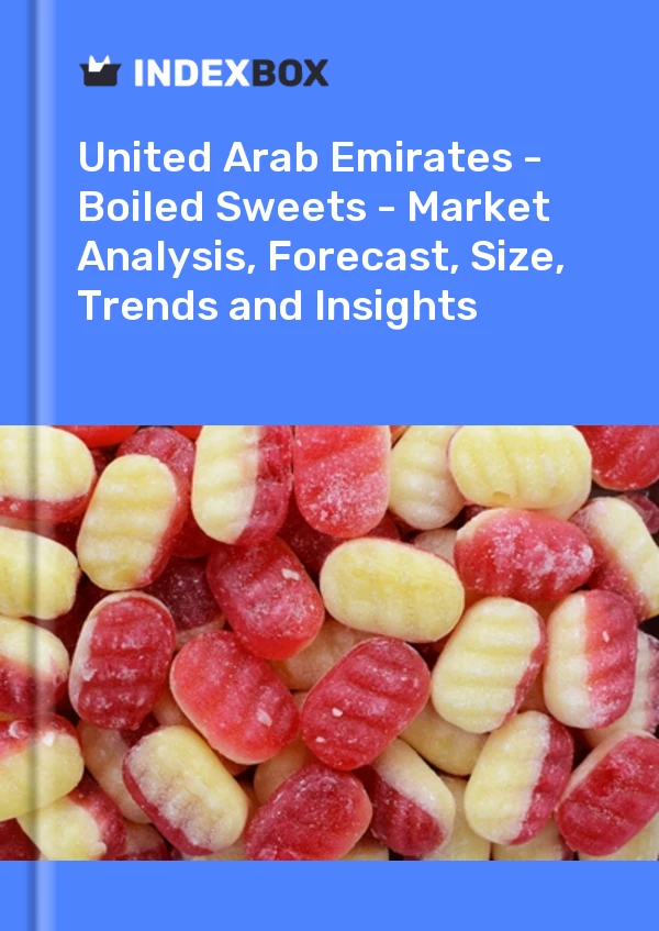 Report United Arab Emirates - Boiled Sweets - Market Analysis, Forecast, Size, Trends and Insights for 499$