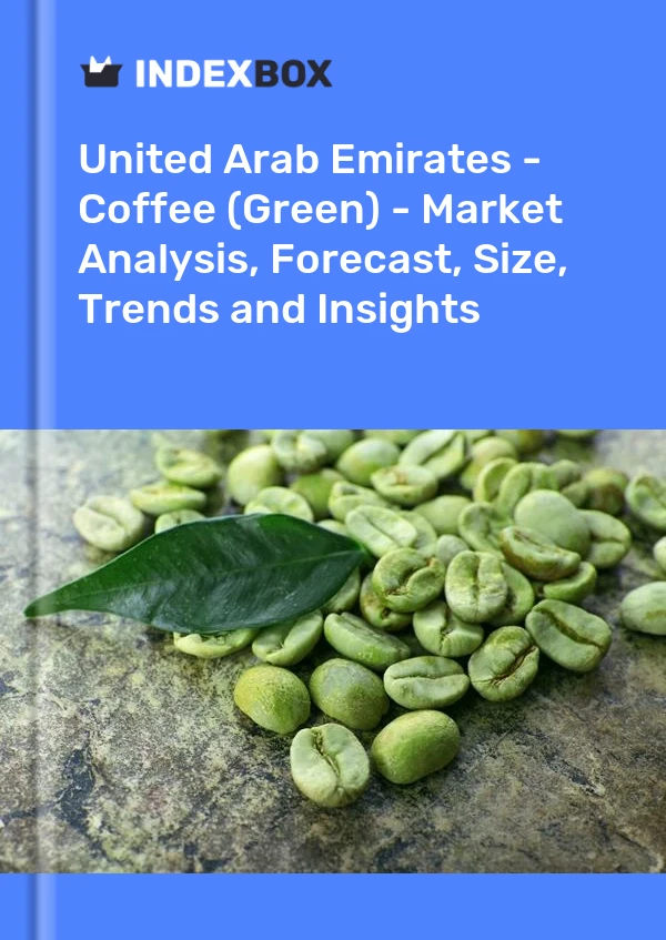 Bildiri Birleşik Arap Emirlikleri - Kahve (Yeşil) - Pazar Analizi, Tahmin, Boyut, Eğilimler ve Öngörüler for 499$