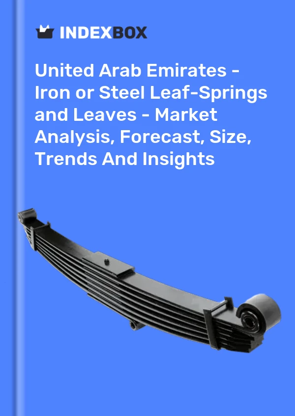 Report United Arab Emirates - Iron or Steel Leaf-Springs and Leaves - Market Analysis, Forecast, Size, Trends and Insights for 499$