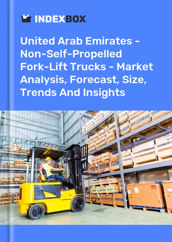 Bildiri Birleşik Arap Emirlikleri - Kendinden Tahriksiz Forkliftler - Pazar Analizi, Tahmin, Boyut, Eğilimler ve Öngörüler for 499$