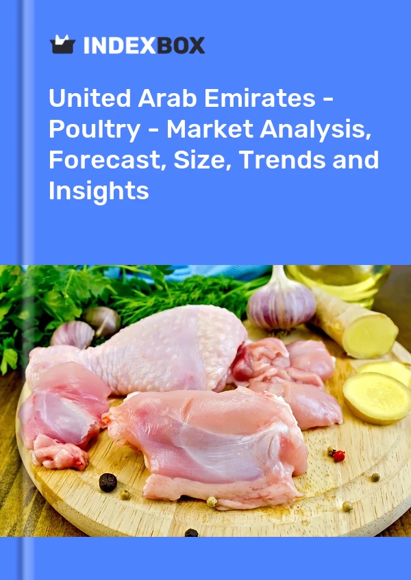 Bildiri Birleşik Arap Emirlikleri - Kümes Hayvanları - Pazar Analizi, Tahmin, Boyut, Eğilimler ve Öngörüler for 499$