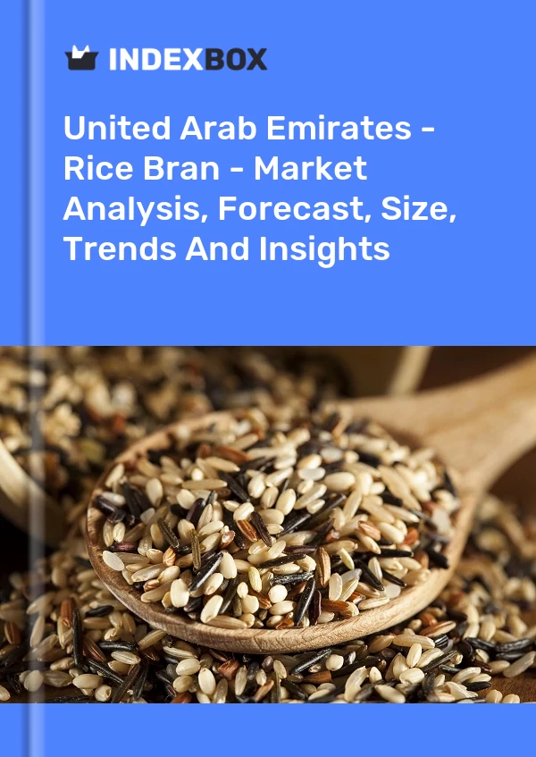 Bildiri Birleşik Arap Emirlikleri - Pirinç Kepeği - Pazar Analizi, Tahmin, Boyut, Eğilimler ve Öngörüler for 499$