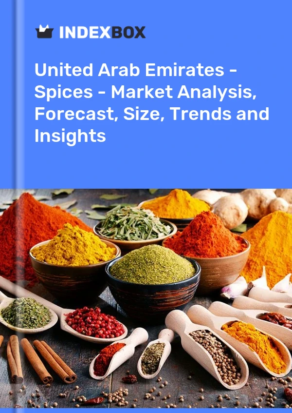 Bildiri Birleşik Arap Emirlikleri - Baharatlar - Pazar Analizi, Tahmin, Boyut, Eğilimler ve Öngörüler for 499$
