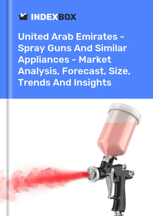 Bildiri Birleşik Arap Emirlikleri - Püskürtme Tabancaları Ve Benzeri Aletler - Pazar Analizi, Tahmin, Boyut, Eğilimler ve Görüşler for 499$
