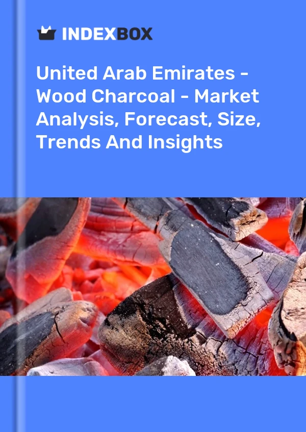 Bildiri Birleşik Arap Emirlikleri - Odun Kömürü - Pazar Analizi, Tahmin, Boyut, Eğilimler ve Öngörüler for 499$