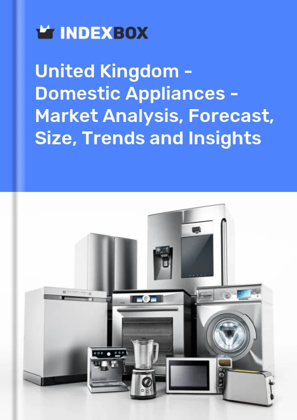 Report United Kingdom - Domestic Appliances - Market Analysis, Forecast, Size, Trends and Insights for 499$