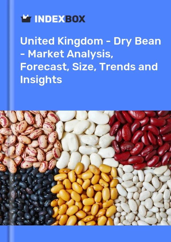 Report United Kingdom - Dry Bean - Market Analysis, Forecast, Size, Trends and Insights for 499$