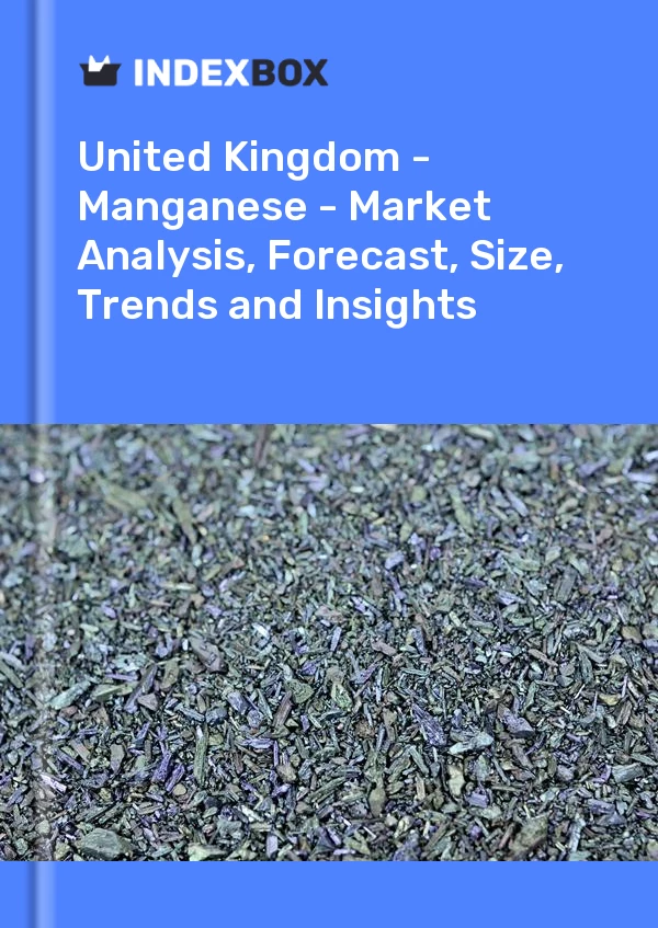 Report United Kingdom - Manganese - Market Analysis, Forecast, Size, Trends and Insights for 499$