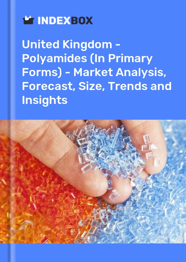 Report United Kingdom - Polyamides (In Primary Forms) - Market Analysis, Forecast, Size, Trends and Insights for 499$