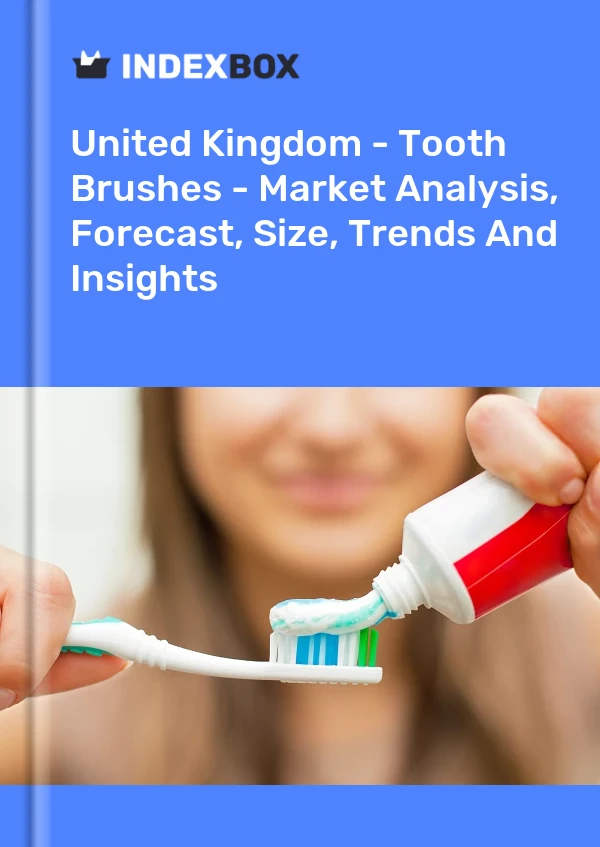 Bildiri Birleşik Krallık - Diş Fırçaları - Pazar Analizi, Tahmin, Boyut, Eğilimler ve Öngörüler for 499$