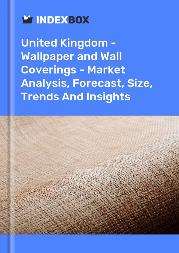 Birleşik Krallık - Duvar Kağıdı Ve Duvar Kaplamaları - Pazar Analizi, Tahmini, Boyut, Eğilimler ve Öngörüler