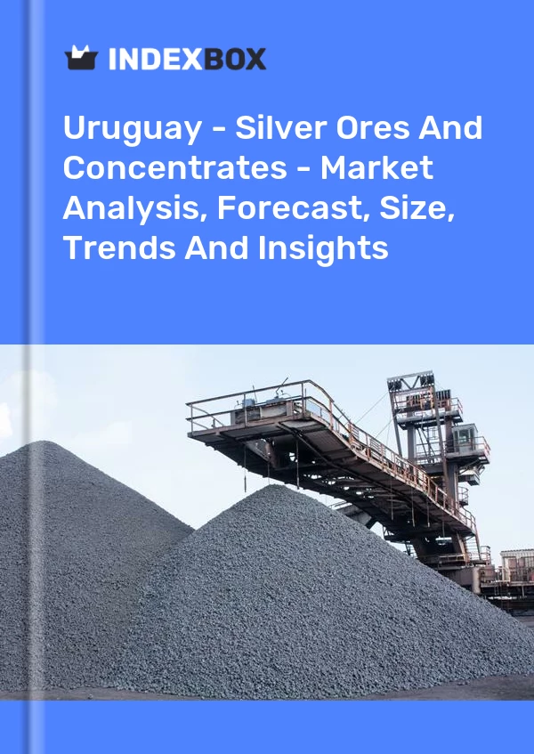 Report Uruguay - Silver Ores and Concentrates - Market Analysis, Forecast, Size, Trends and Insights for 499$