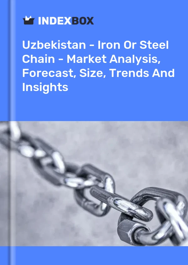 Uzbekistan - Iron Or Steel Chain - Market Analysis, Forecast, Size, Trends And Insights