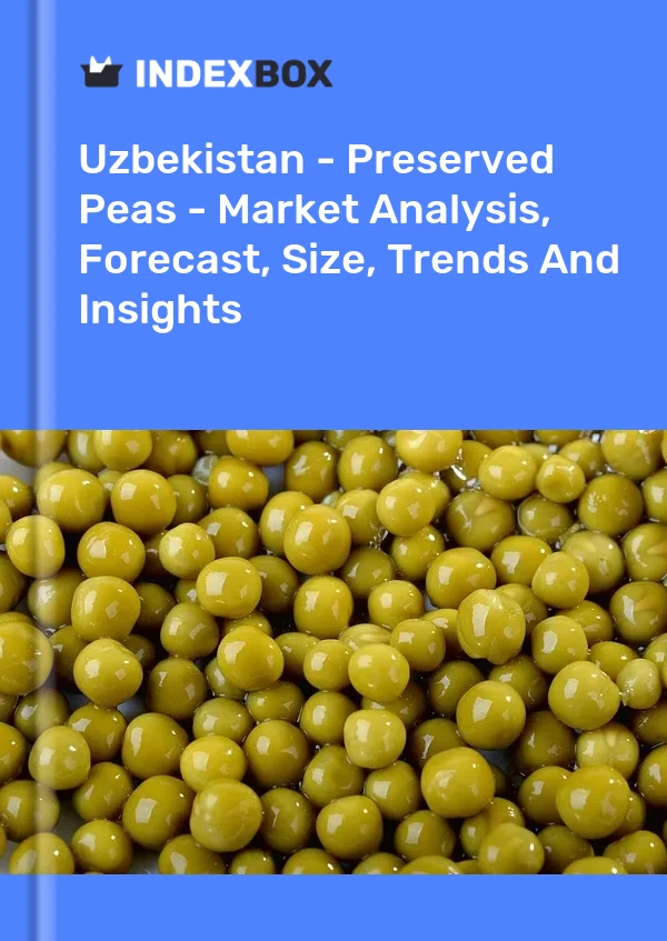 Report Uzbekistan - Preserved Peas - Market Analysis, Forecast, Size, Trends and Insights for 499$