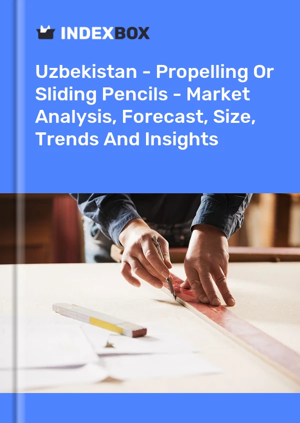 Uzbekistan - Propelling Or Sliding Pencils - Market Analysis, Forecast, Size, Trends And Insights