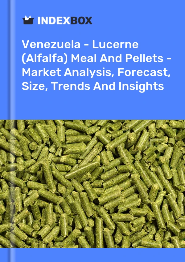Report Venezuela - Lucerne (Alfalfa) Meal and Pellets - Market Analysis, Forecast, Size, Trends and Insights for 499$