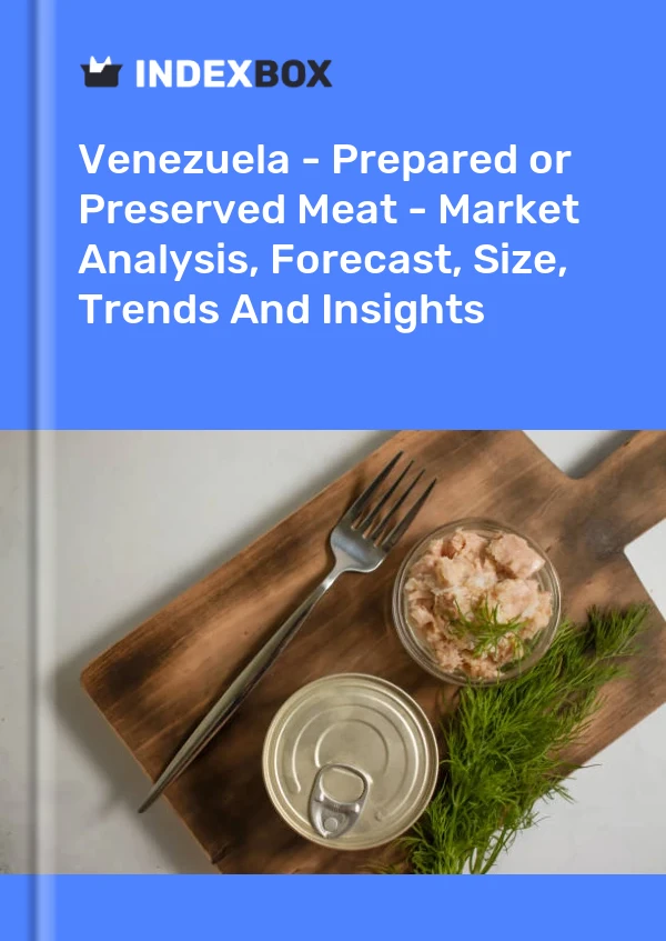 Venezuela - Prepared or Preserved Meat - Market Analysis, Forecast, Size, Trends And Insights