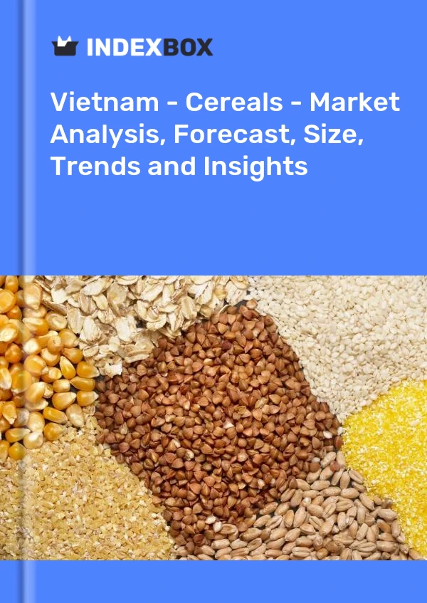 Bildiri Vietnam - Tahıllar - Pazar Analizi, Tahmin, Boyut, Eğilimler ve Öngörüler for 499$