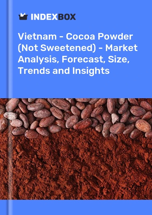 Vietnam - Cocoa Powder (Not Sweetened) - Market Analysis, Forecast, Size, Trends and Insights