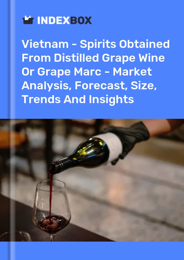 Bildiri Vietnam - Damıtılmış Üzüm Şarabından veya Üzüm Marcından Elde Edilen Alkollü İçkiler - Pazar Analizi, Tahmin, Boyut, Eğilimler ve Öngörüler for 499$