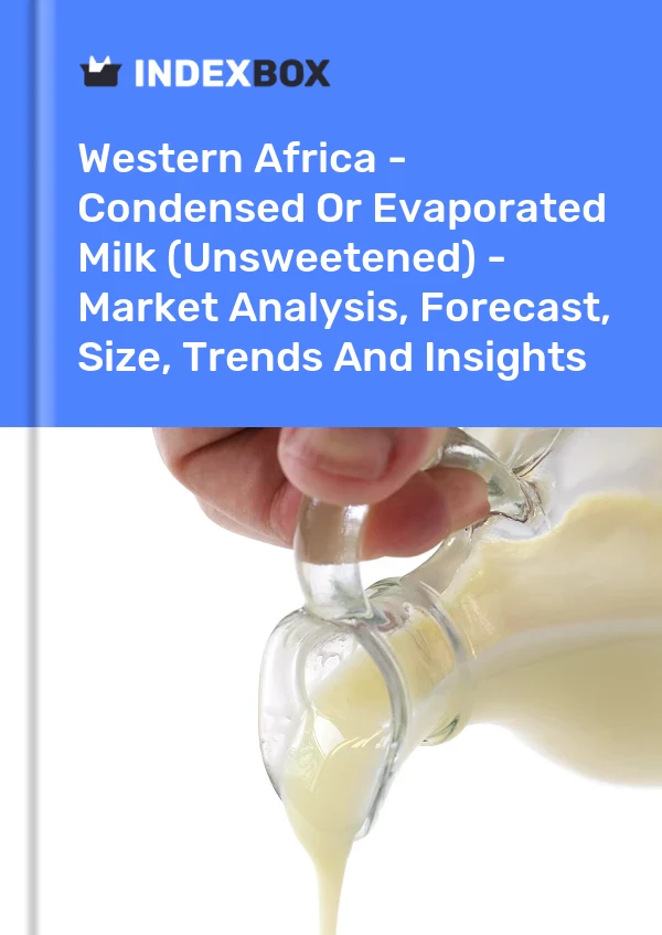Report Western Africa - Condensed or Evaporated Milk (Unsweetened) - Market Analysis, Forecast, Size, Trends and Insights for 499$