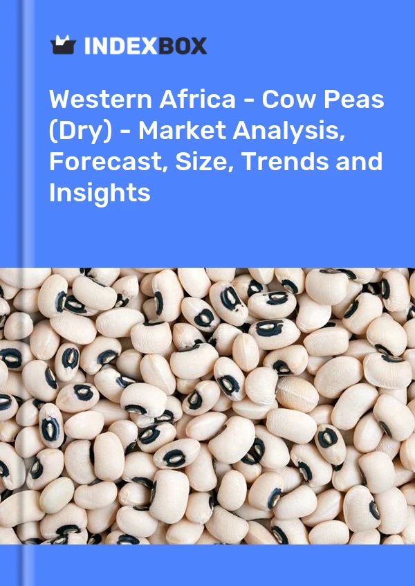 Report Western Africa - Cow Peas (Dry) - Market Analysis, Forecast, Size, Trends and Insights for 499$