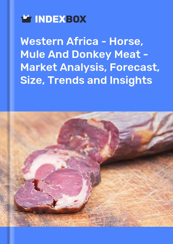 Report Western Africa - Horse, Mule and Donkey Meat - Market Analysis, Forecast, Size, Trends and Insights for 499$