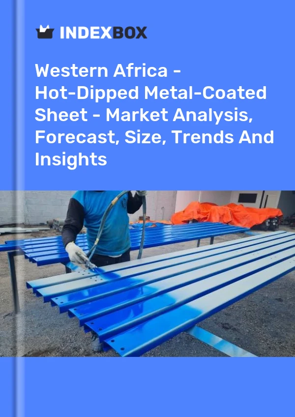Report Western Africa - Hot-Dipped Metal-Coated Sheet - Market Analysis, Forecast, Size, Trends and Insights for 499$
