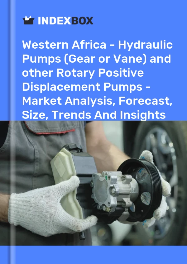 Bildiri Batı Afrika - Hidrolik Pompalar (Dişli veya Kanatlı) ve diğer Döner Pozitif Deplasmanlı Pompalar - Pazar Analizi, Tahmin, Boyut, Eğilimler ve Öngörüler for 499$