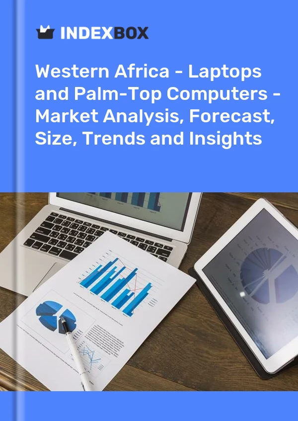 Report Western Africa - Laptops and Palm-Top Computers - Market Analysis, Forecast, Size, Trends and Insights for 499$