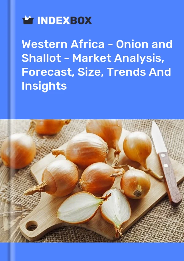 Report Western Africa - Onion and Shallot - Market Analysis, Forecast, Size, Trends and Insights for 499$