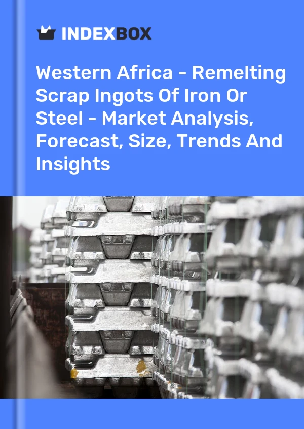 Report Western Africa - Remelting Scrap Ingots of Iron or Steel - Market Analysis, Forecast, Size, Trends and Insights for 499$