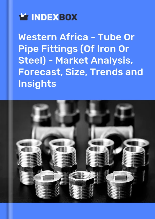 Report Western Africa - Tube or Pipe Fittings (Of Iron or Steel) - Market Analysis, Forecast, Size, Trends and Insights for 499$