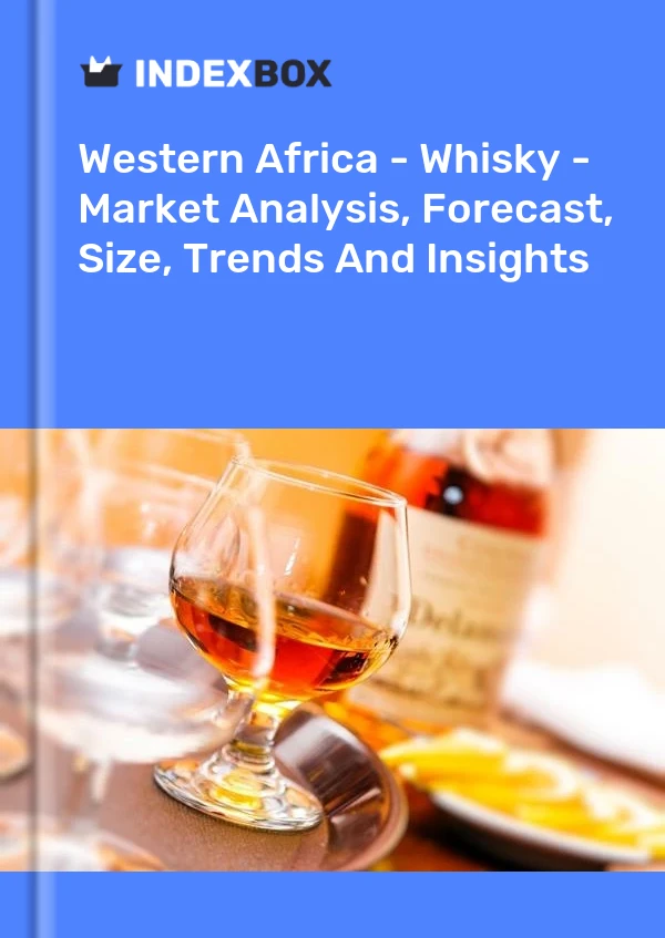 Report Western Africa - Whisky - Market Analysis, Forecast, Size, Trends and Insights for 499$