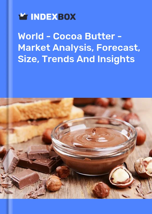 Bildiri Dünya - Kakao Yağı - Pazar Analizi, Tahmin, Boyut, Eğilimler ve Öngörüler for 499$