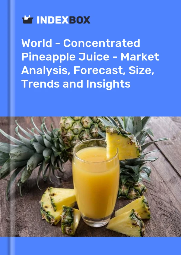 Report World - Concentrated Pineapple Juice - Market Analysis, Forecast, Size, Trends and Insights for 499$