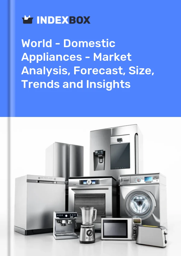 Report World - Domestic Appliances - Market Analysis, Forecast, Size, Trends and Insights for 499$