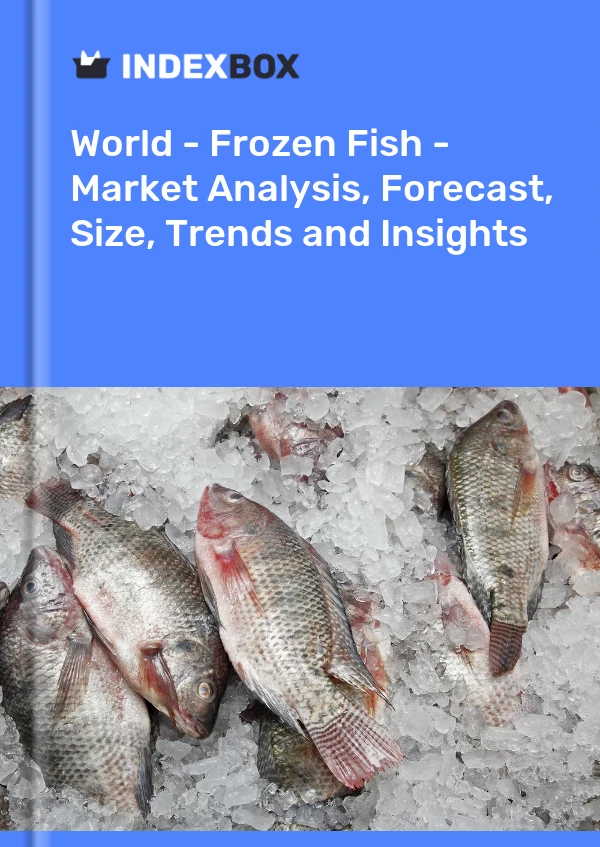 Bildiri Dünya - Dondurulmuş Balık - Pazar Analizi, Tahmin, Boyut, Eğilimler ve Öngörüler for 499$