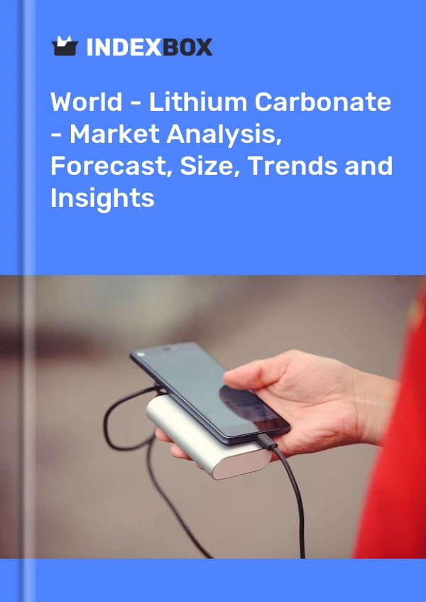 Bildiri Dünya - Lityum Karbonat - Pazar Analizi, Tahmin, Boyut, Eğilimler ve Öngörüler for 499$