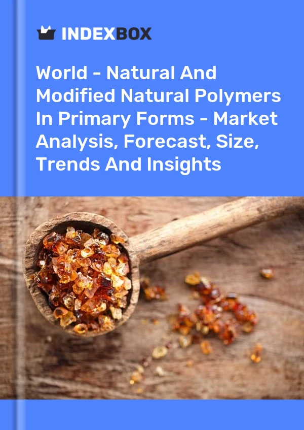 Report World - Natural and Modified Natural Polymers in Primary Forms - Market Analysis, Forecast, Size, Trends and Insights for 499$