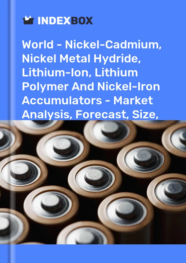 Report World - Nickel-Cadmium, Nickel Metal Hydride, Lithium-Ion, Lithium Polymer and Nickel-Iron Accumulators - Market Analysis, Forecast, Size, Trends and Insights for 499$