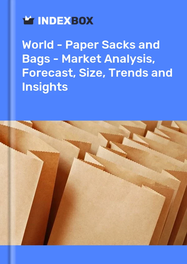 Dünya - Kağıt Torbalar ve Çantalar - Pazar Analizi, Tahmin, Boyut, Eğilimler ve Öngörüler