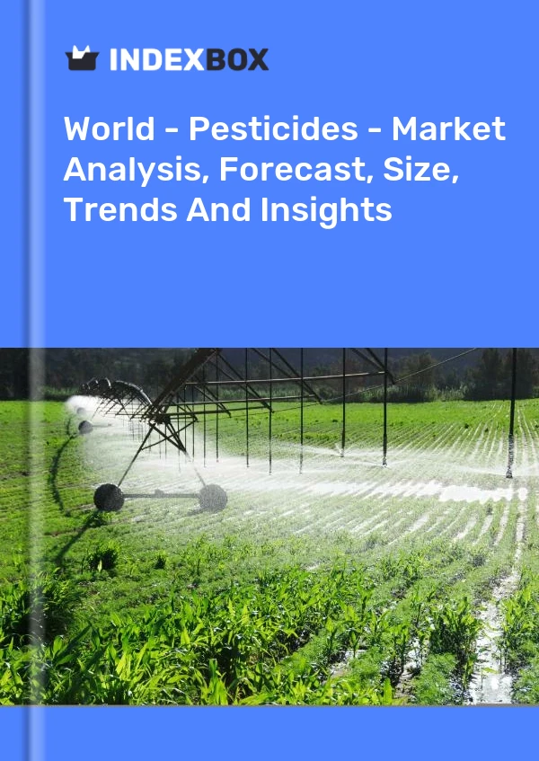 Bildiri Dünya - Pestisitler - Pazar Analizi, Tahmin, Boyut, Eğilimler ve Öngörüler for 499$