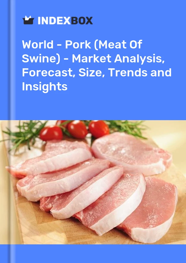 Dünya - Domuz Eti (Domuz Eti) - Pazar Analizi, Tahmin, Boyut, Eğilimler ve İçgörüler