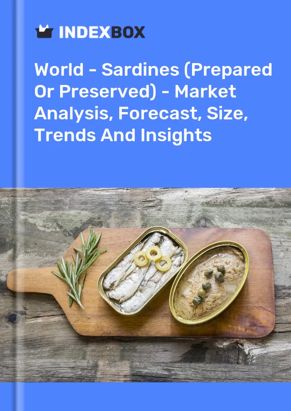 Report World - Sardines (Prepared or Preserved) - Market Analysis, Forecast, Size, Trends and Insights for 499$