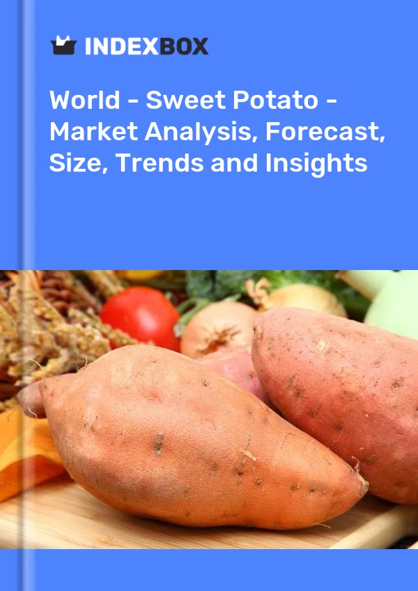 Bildiri Dünya - Tatlı Patates - Pazar Analizi, Tahmin, Boyut, Eğilimler ve Öngörüler for 499$